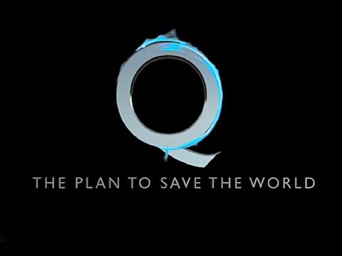 Q: The Plan To Save The World – VIDEO